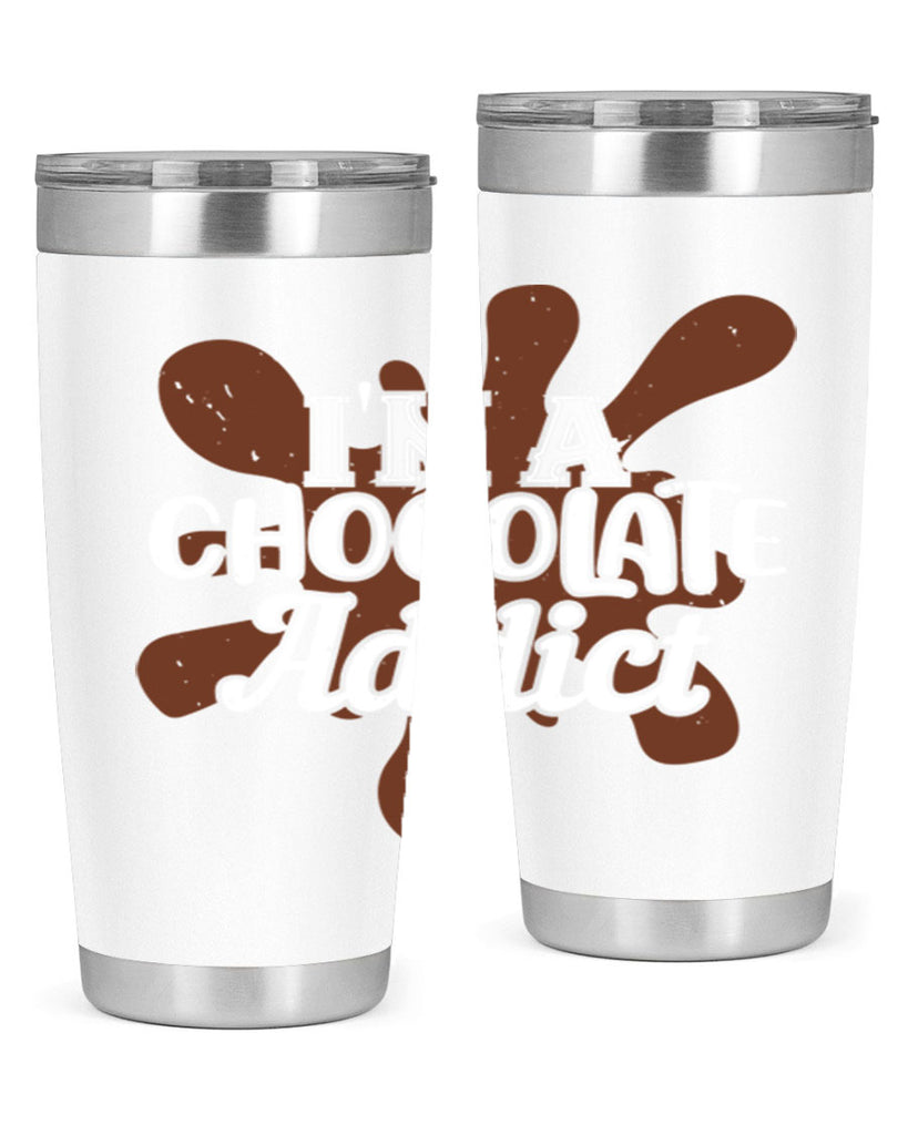 im a chocolate addict 33#- chocolate- Tumbler