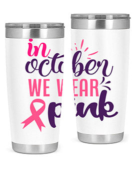 in october we wear pink Style 9#- breast cancer- Tumbler