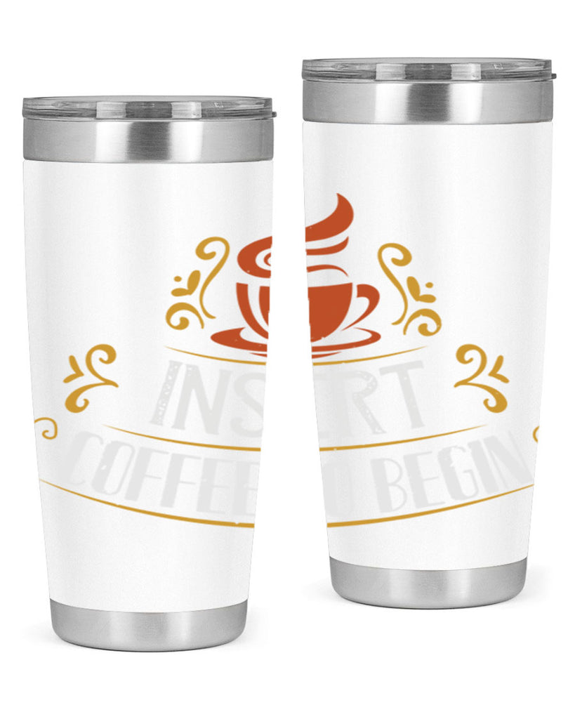inserrt coffee to begin 242#- coffee- Tumbler