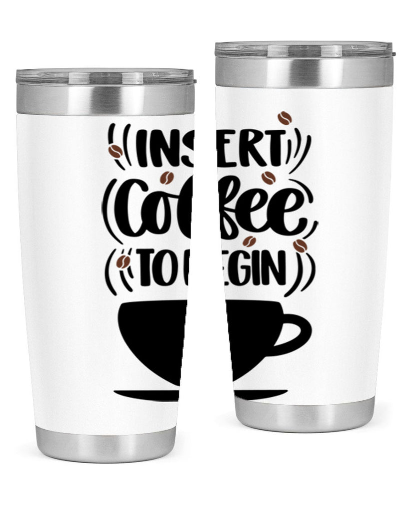 insert coffee to begin 94#- coffee- Tumbler