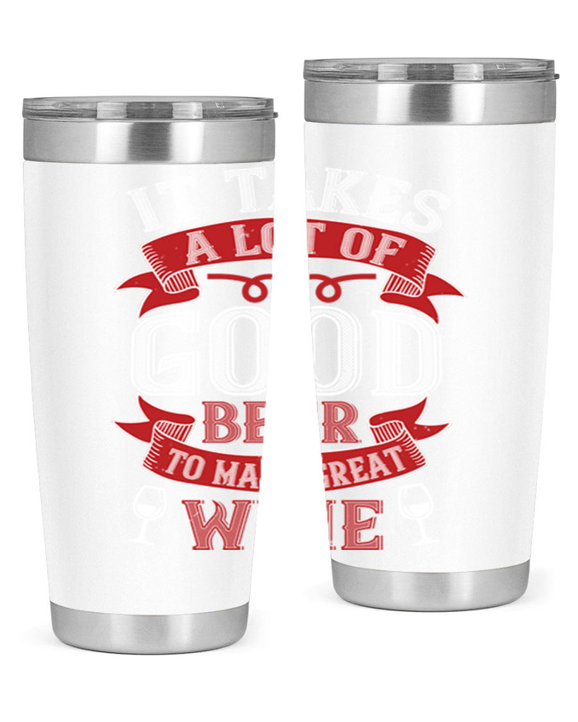 it takes a lot of 73#- wine- Tumbler