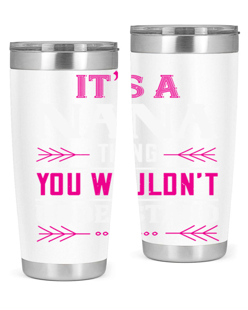 it’s a NANA THING 17#- grandma - nana- Tumbler