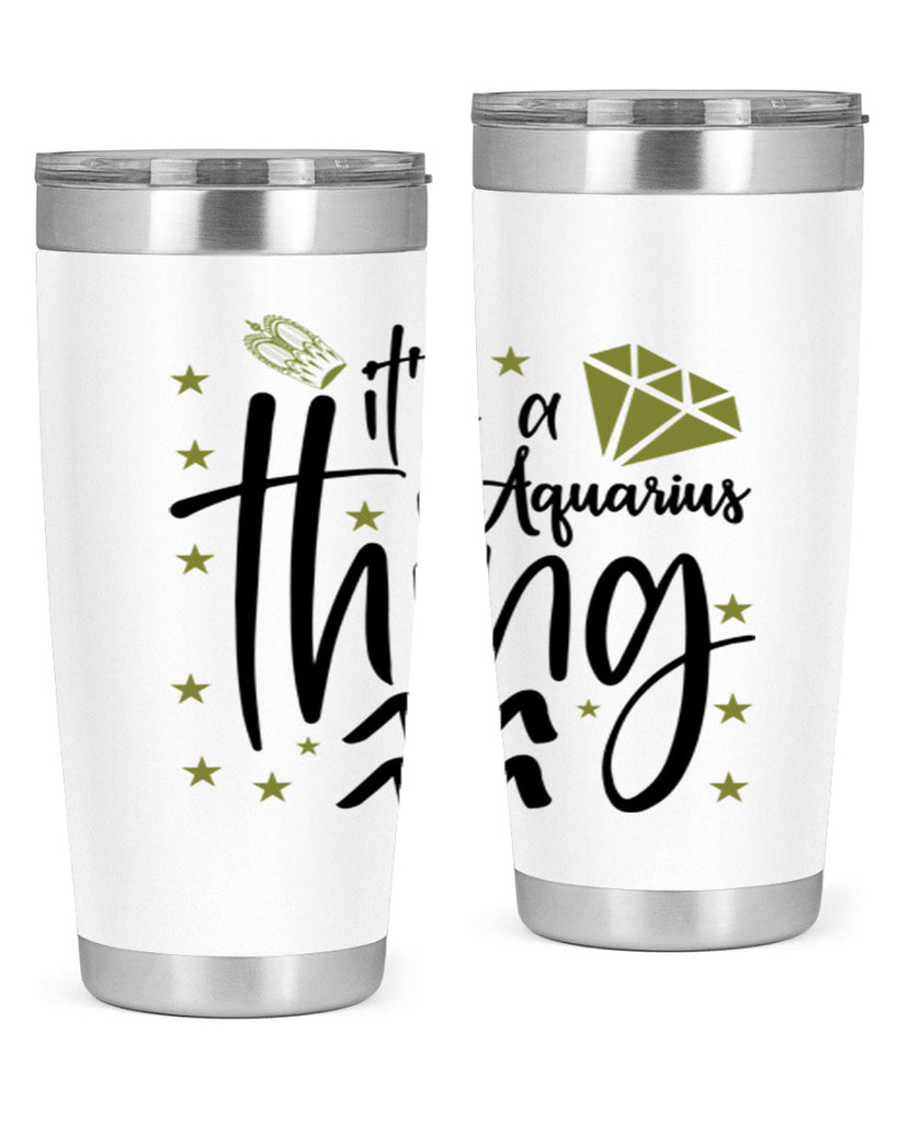 its a Aquarius thing 263#- zodiac- Tumbler
