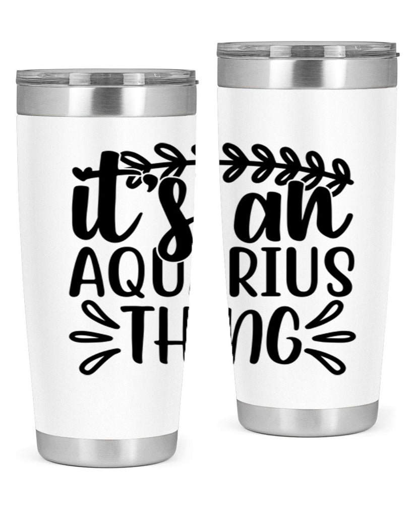 its a naquarius thing 275#- zodiac- Tumbler
