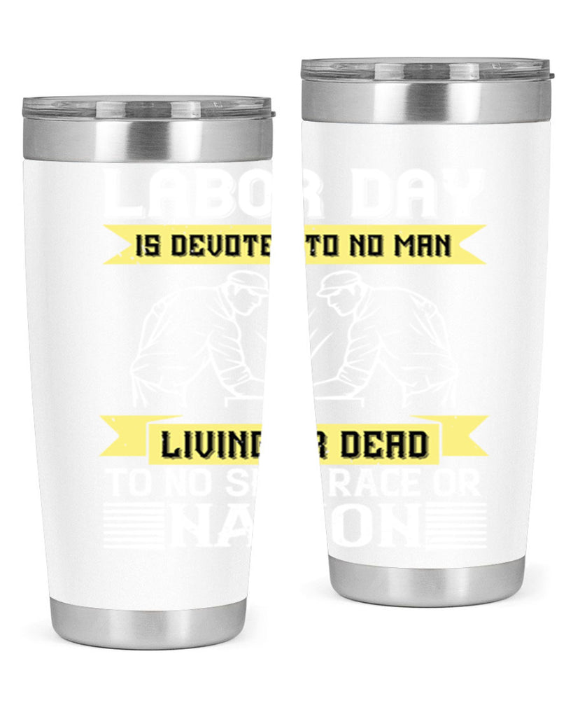 labor day is devoted to no man living or dead to no sect race or nation 39#- labor day- Tumbler