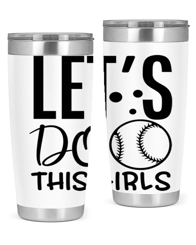 lets do this girls 2281#- softball- Tumbler