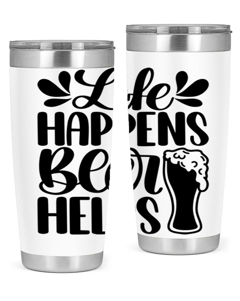 life happens beer helps 28#- beer- Tumbler