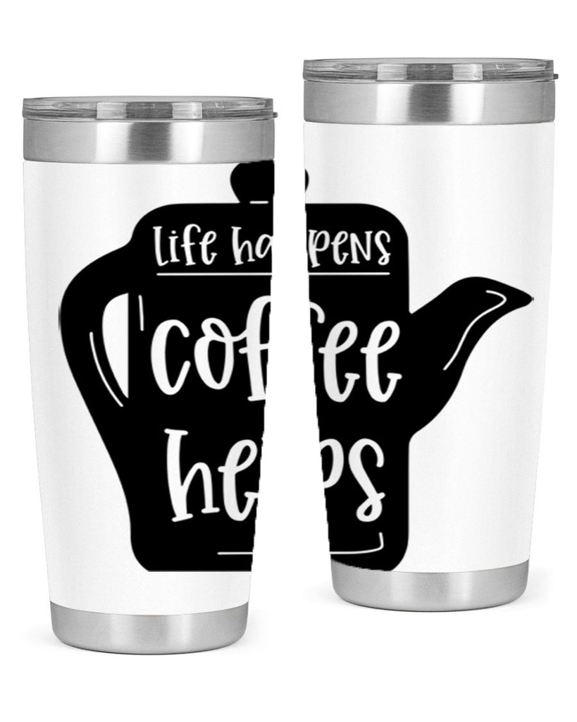 life happens coffee helps 74#- coffee- Tumbler