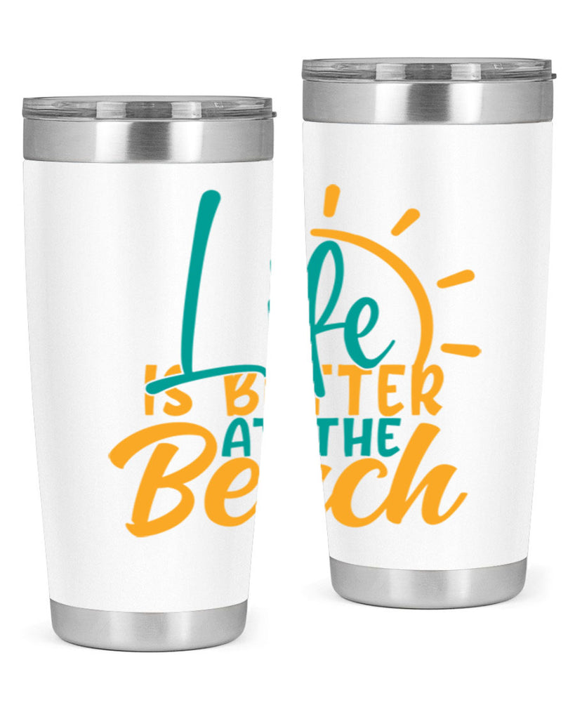 life is better at the beach Style 92#- summer- Tumbler