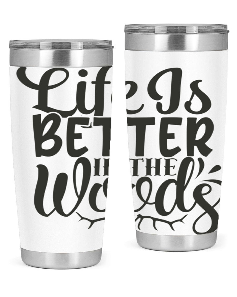 life is better in the woods 5#- hunting- Tumbler