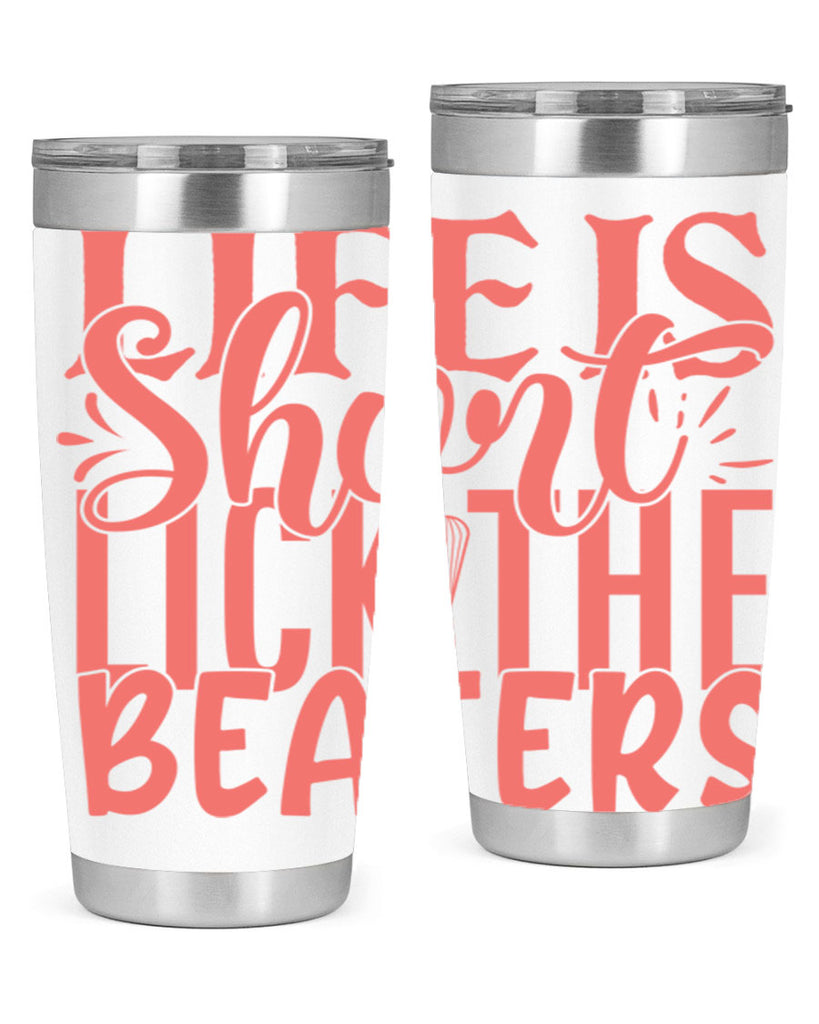 life is short lick the beaters 14#- kitchen- Tumbler