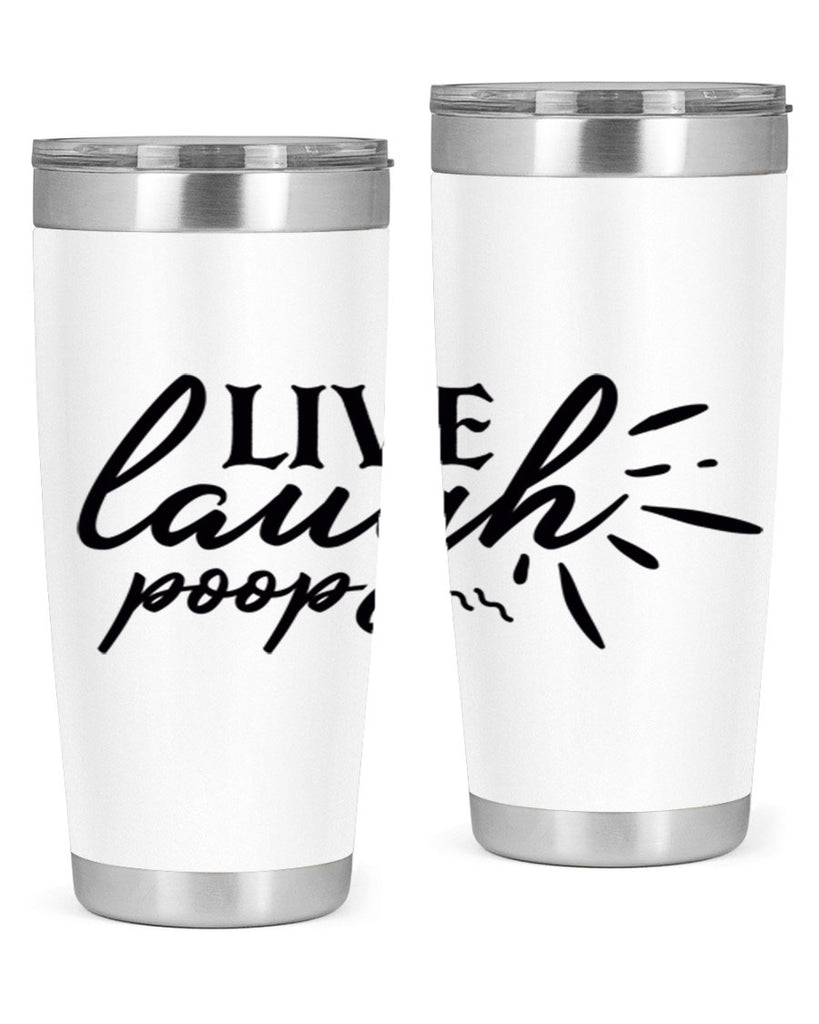 live laugh poop 67#- bathroom- Tumbler