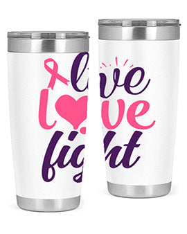 live love fight Style 8#- breast cancer- Tumbler