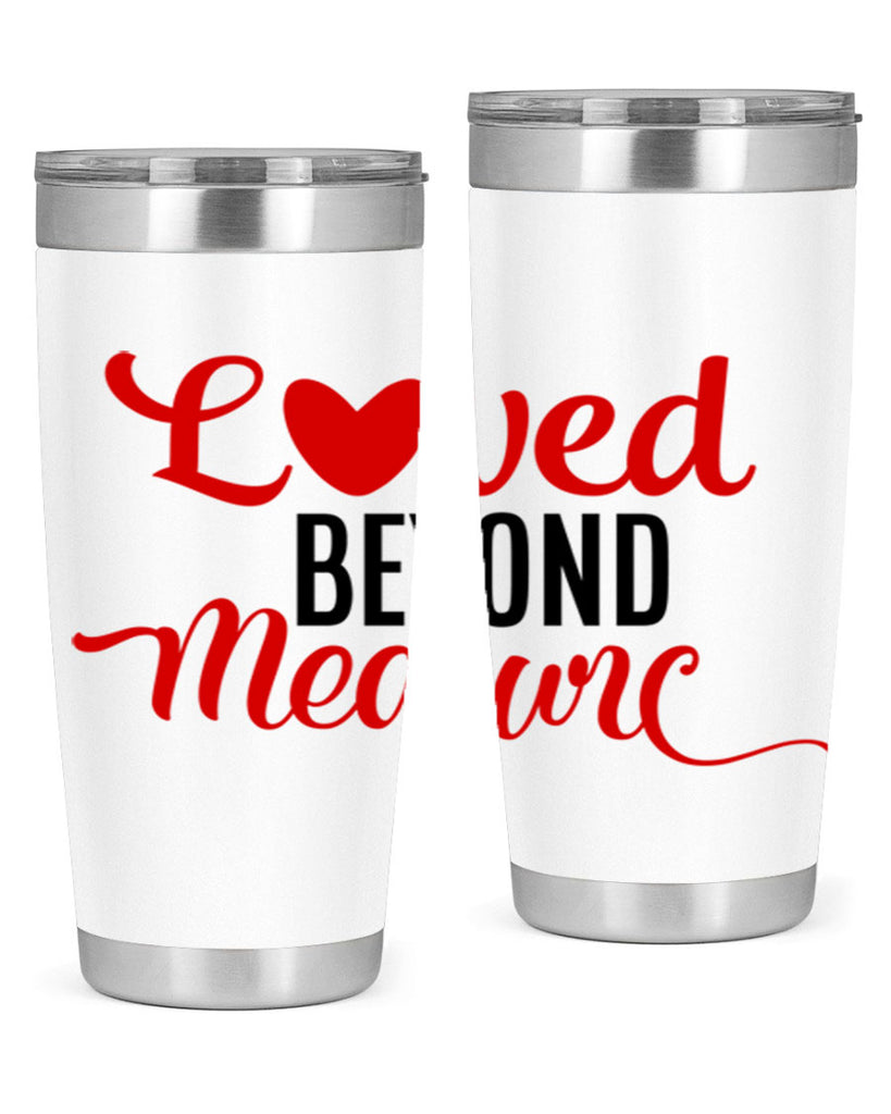 loved beyond measure 74#- valentines day- Tumbler