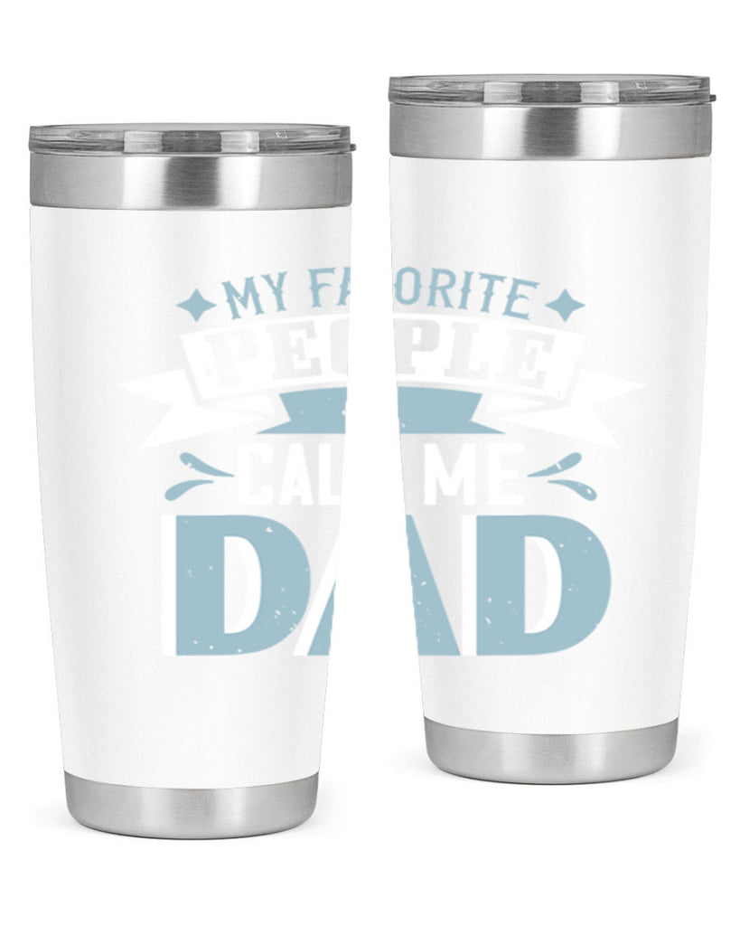 my favorite people call me dad 211#- fathers day- Tumbler