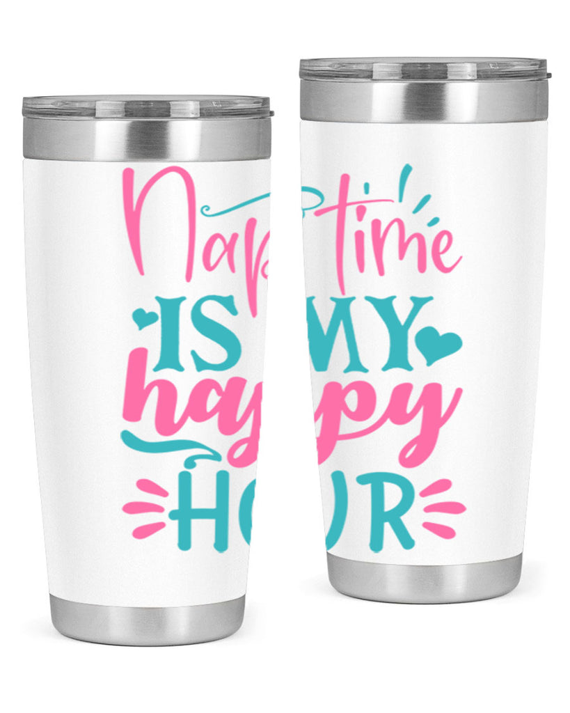 nap time is my happy hour 306#- mom- Tumbler