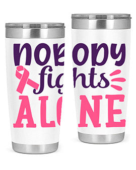 nobody fights alone Style 6#- breast cancer- Tumbler