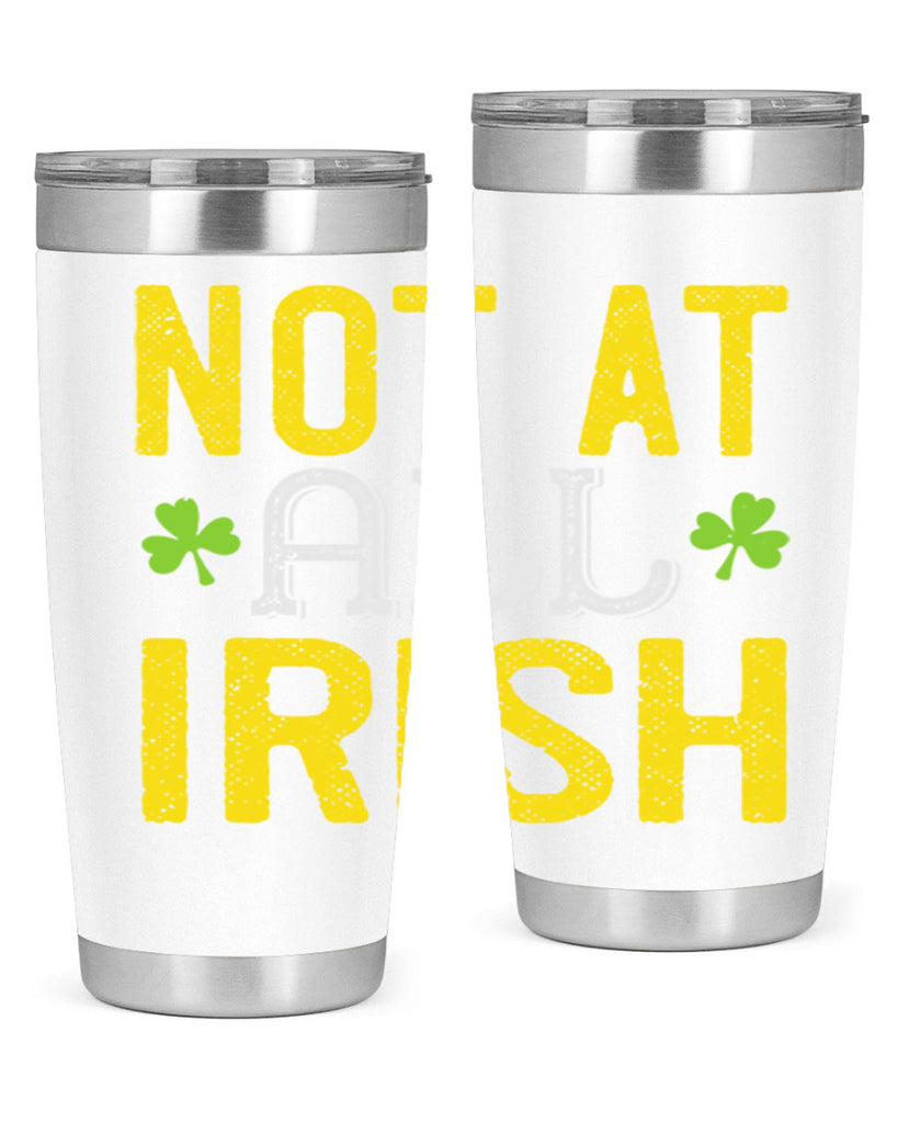not at all irish Style 111#- St Patricks Day- Tumbler