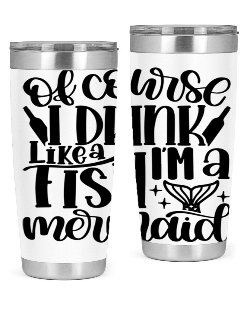 of course i drink like a fish 34#- wine- Tumbler