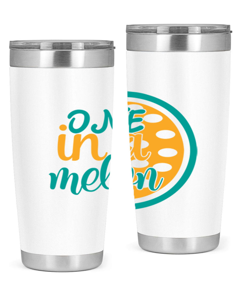 one in a melon Style 83#- summer- Tumbler
