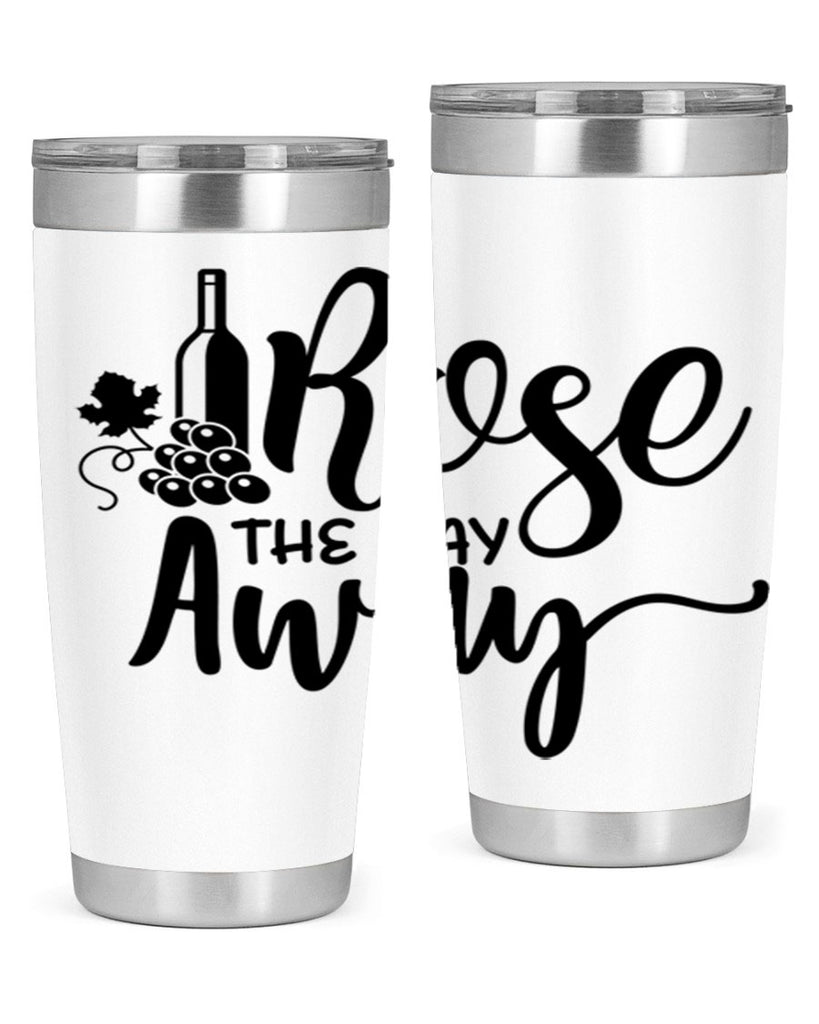 rose the day away 172#- wine- Tumbler