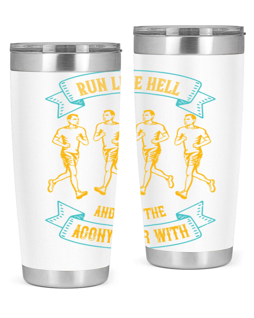 run like hell and get the agony over with 27#- running- Tumbler