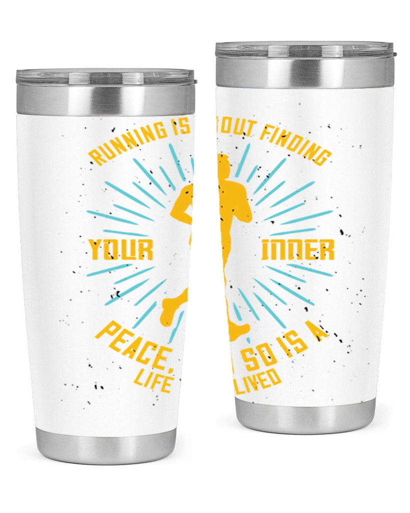 running is about finding your inner peace and so is a life well lived 22#- running- Tumbler