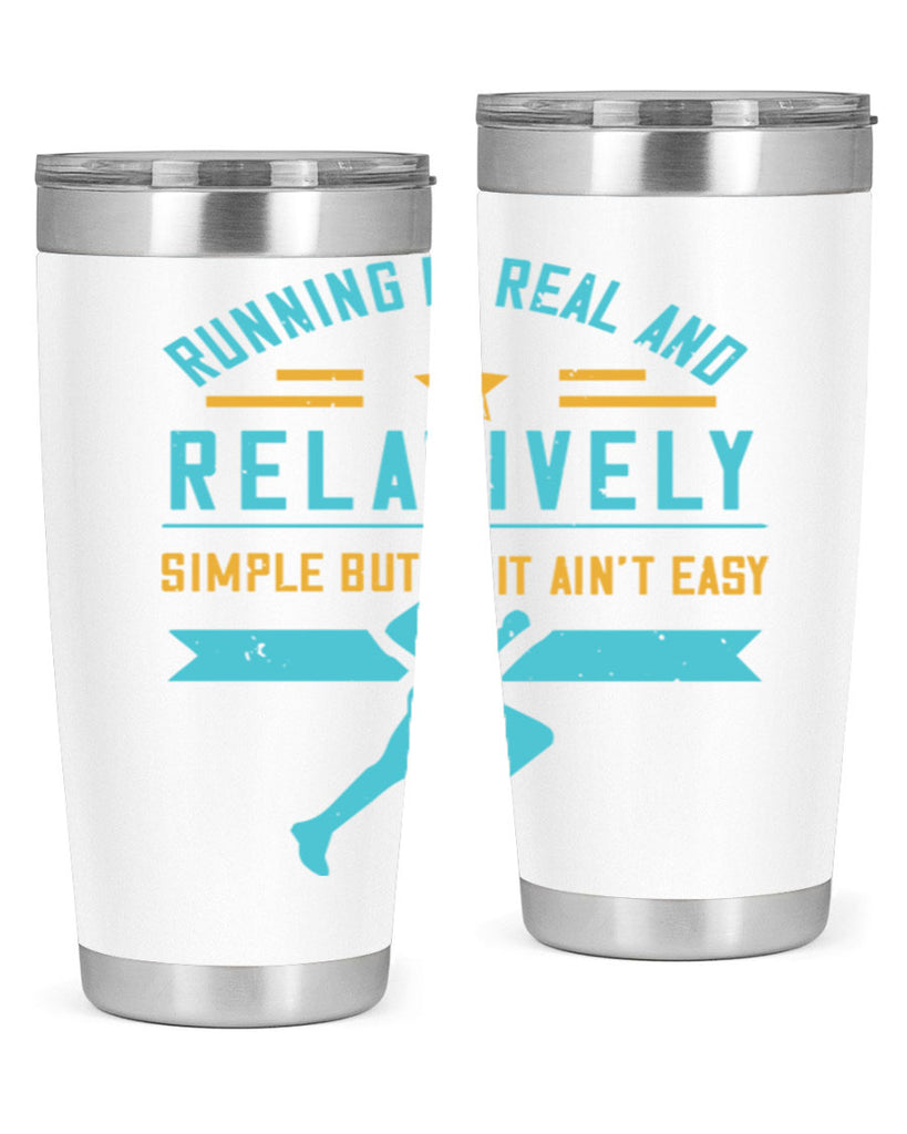 running is real and relatively simple but it ain’t easy 20#- running- Tumbler