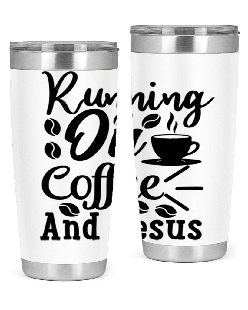 running on coffee and jesus 279#- coffee- Tumbler