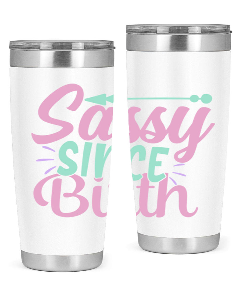 sassy since birth Style 1#- baby- Tumbler