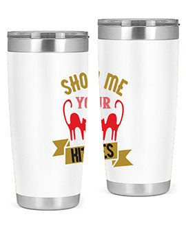 show me your kitties Style 115#- cat- Tumbler