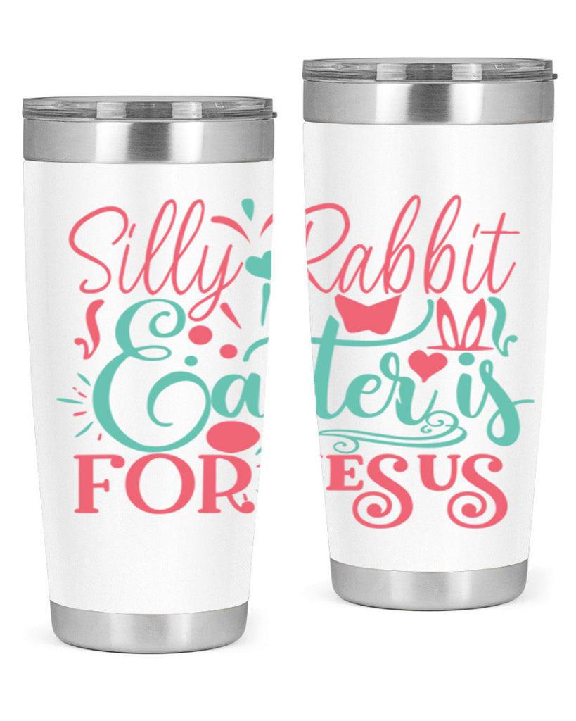 silly rabbit easter is for jesus 103#- easter- Tumbler