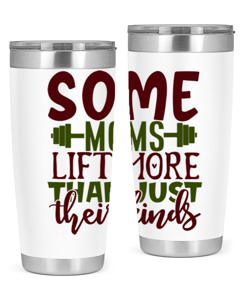 some moms lift more than just their kinds 19#- gym- Tumbler