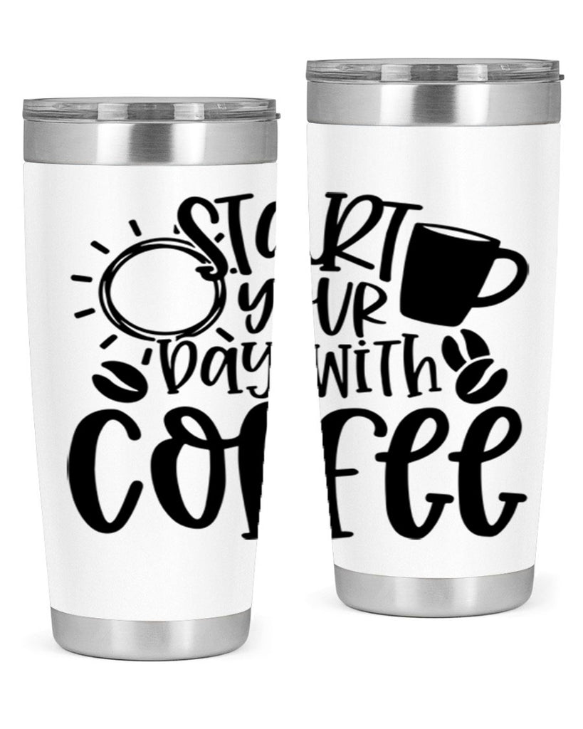start your day with coffee 31#- coffee- Tumbler