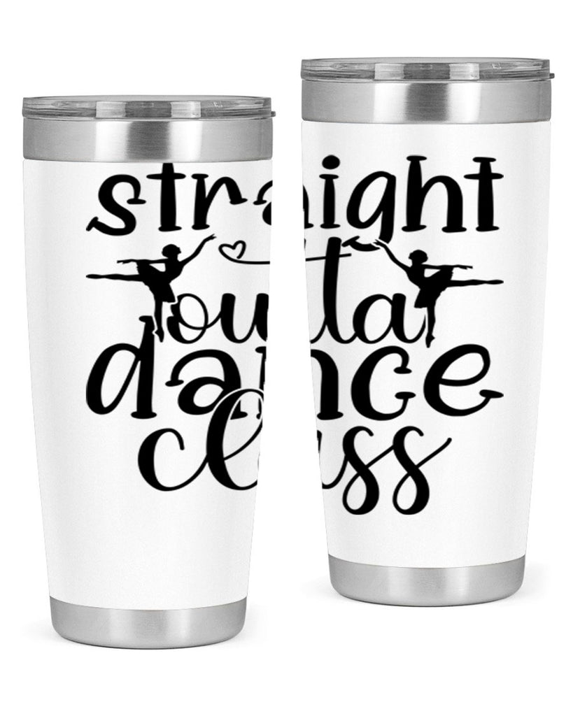 straight outta dance class82#- ballet- Tumbler