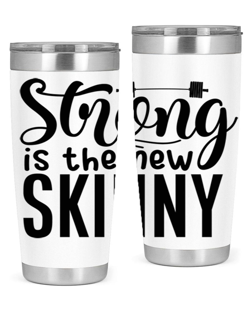 strong is the new skinny 11#- gym- Tumbler