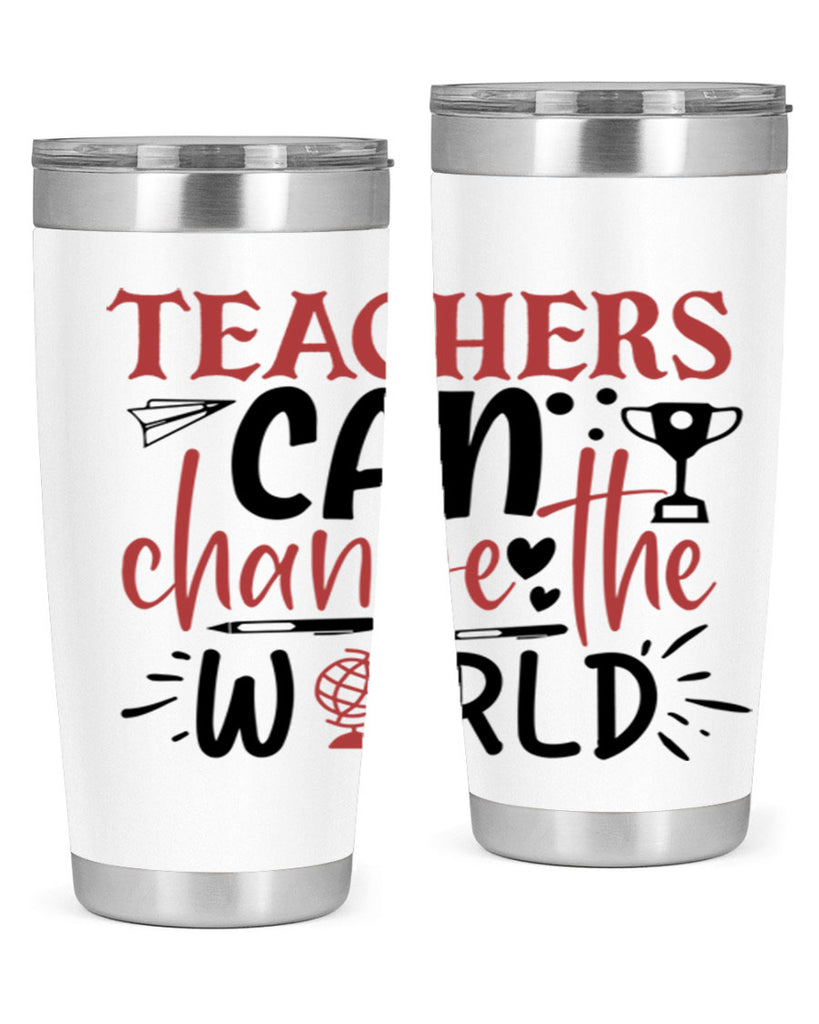 teachers ca change the world Style 136#- teacher- tumbler