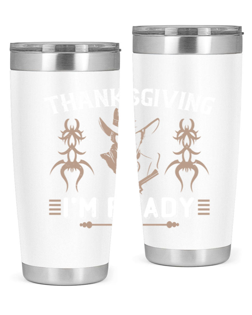 thanks giving im ready 15#- thanksgiving- Tumbler
