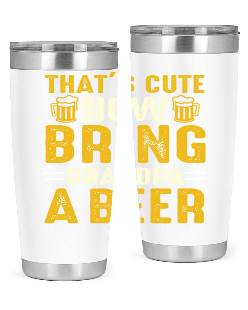 thats cute now bring 146#- beer- Tumbler
