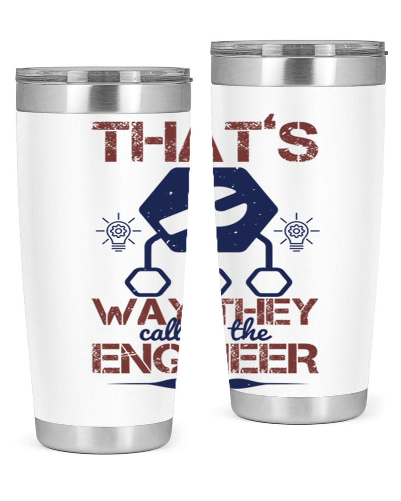 thats way they call me the engineer Style 37#- engineer- tumbler