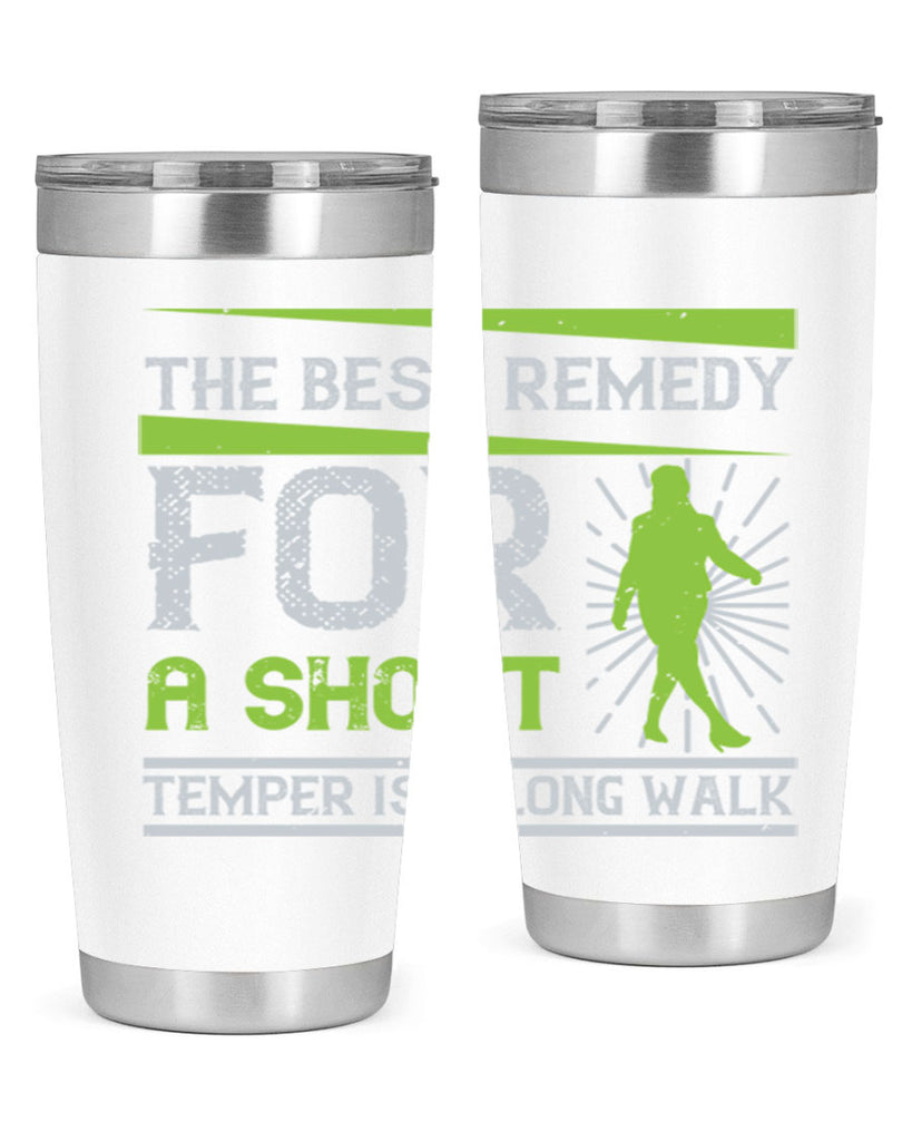 the best remedy for a short temper is a long walk 23#- walking- Tumbler