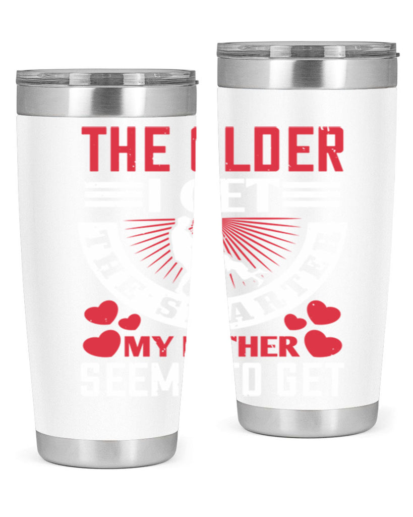 the older i get the smarter my 153#- fathers day- Tumbler