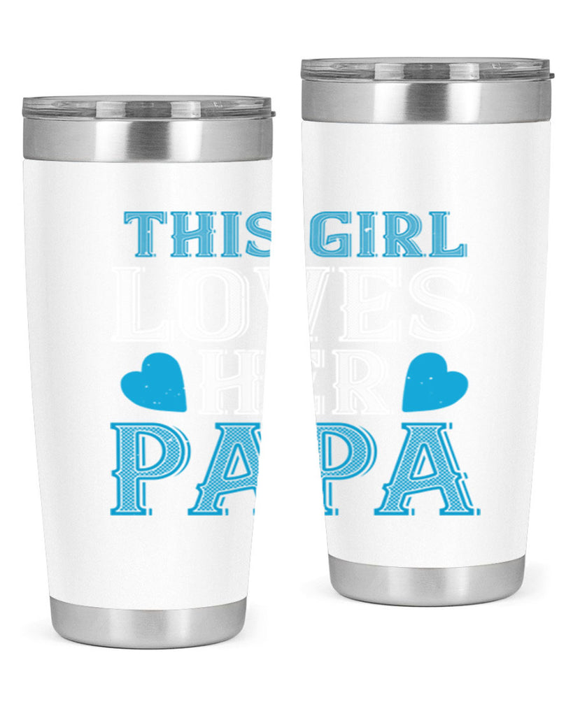 this girl loves her papa 3#- grandpa - papa- Tumbler