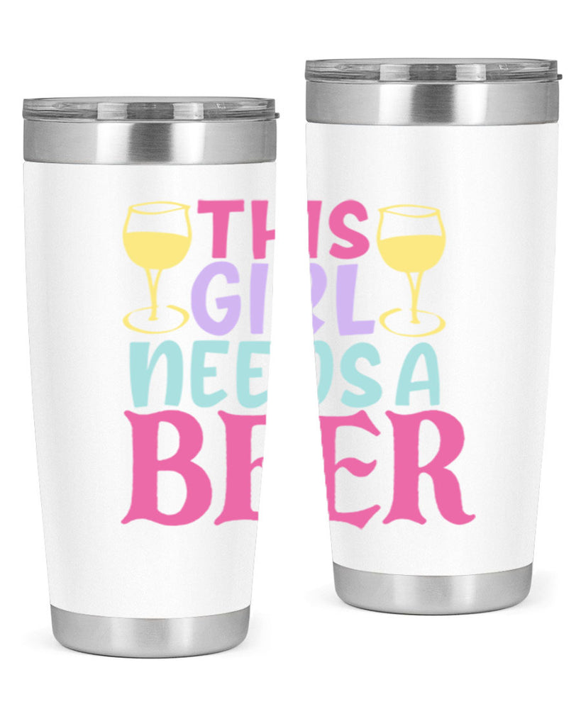 this girl needs a beer 120#- beer- Tumbler