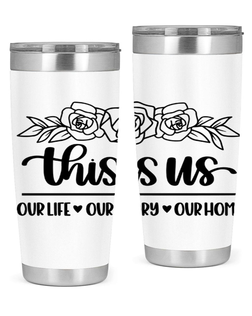 this is us our life our story our home 3#- home- Tumbler