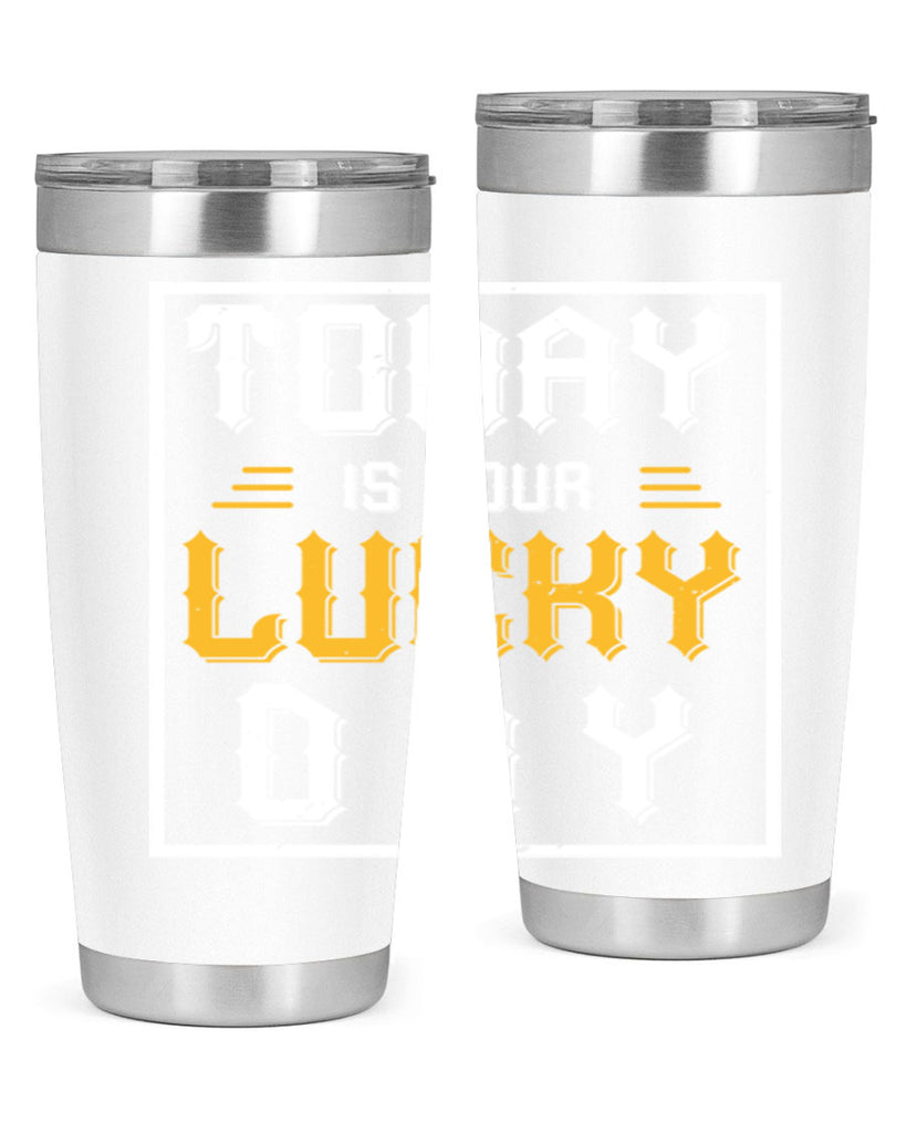 today is your lucky day 5#- beer- Tumbler