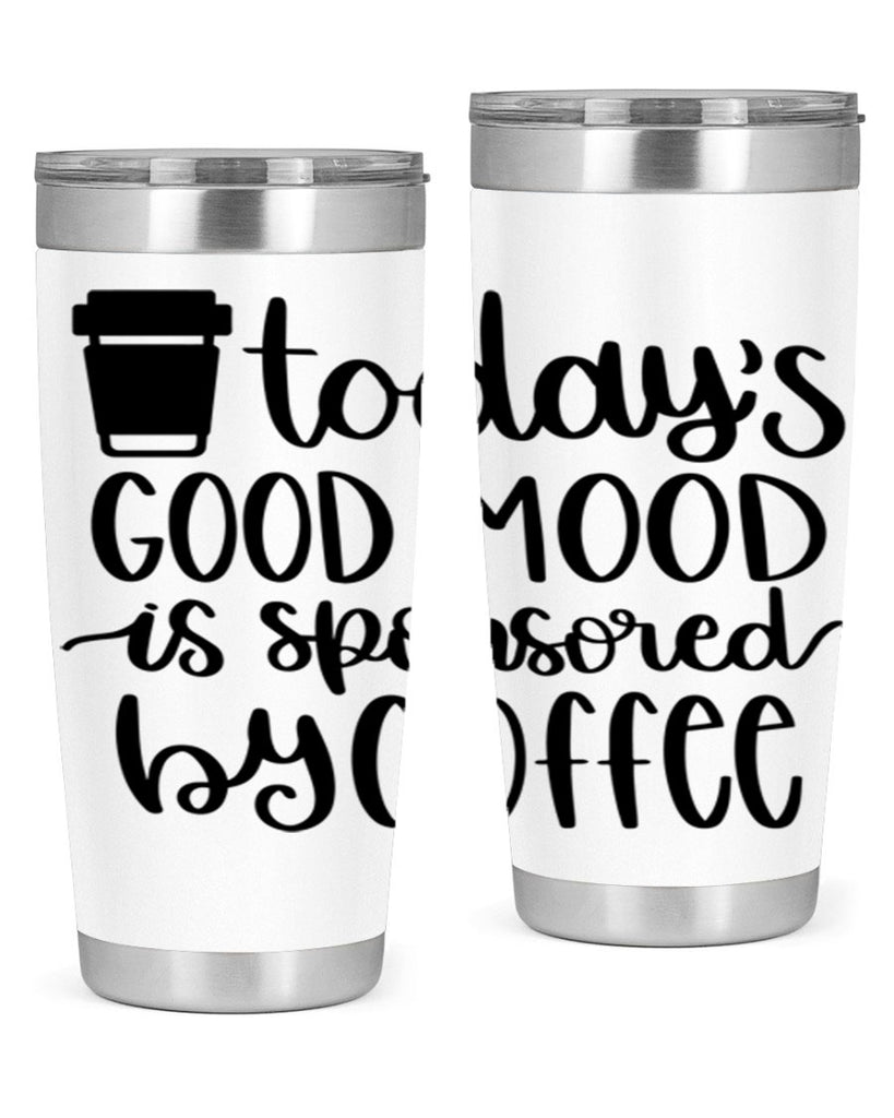 todays good mood is 12#- coffee- Tumbler