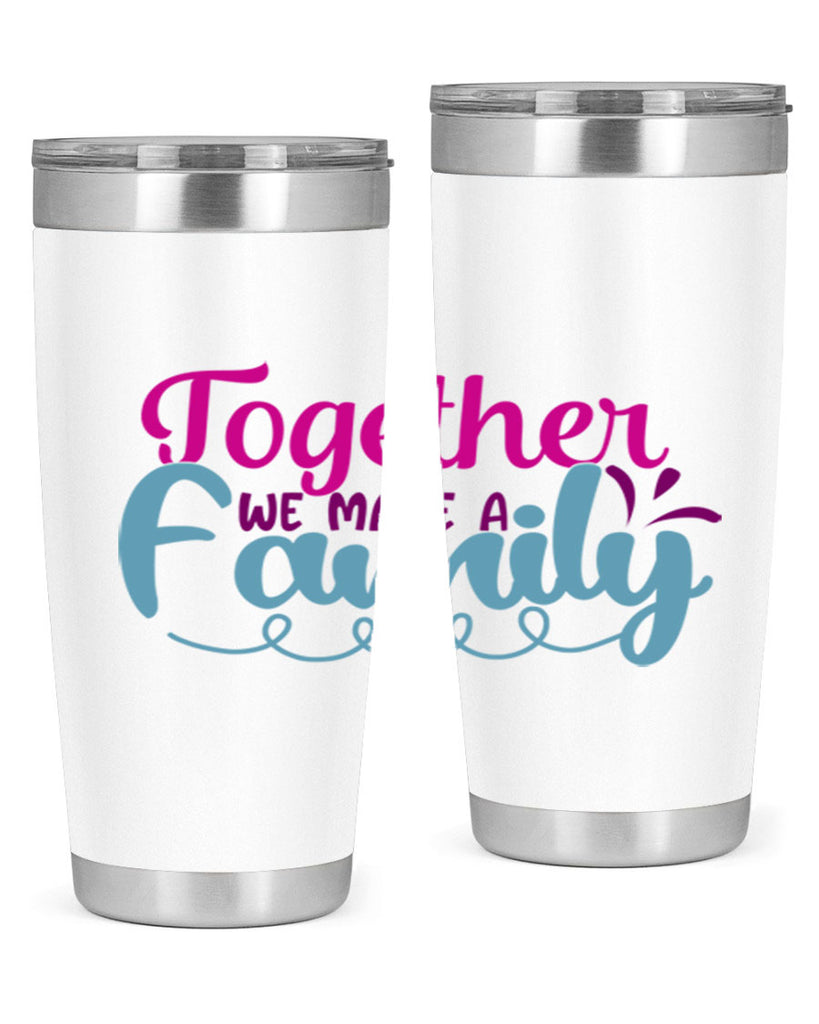 together we make a family 15#- family- Tumbler
