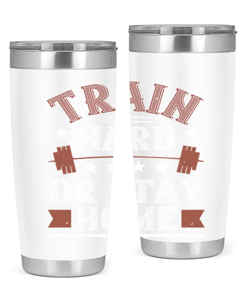 train hard or stay home 62#- gym- Tumbler