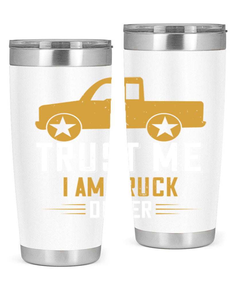 trust me i am truck driver Style 11#- truck driver- tumbler